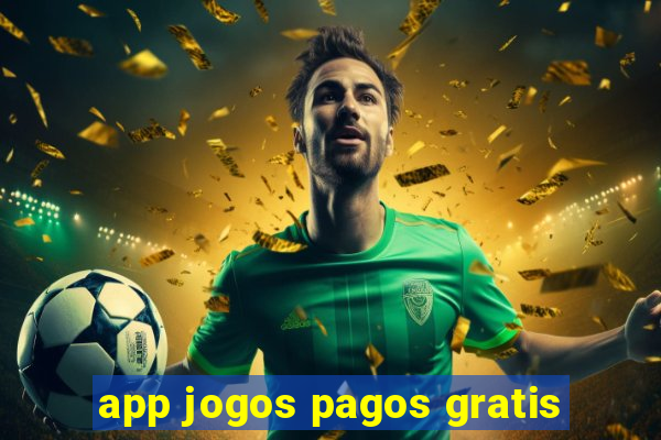 app jogos pagos gratis